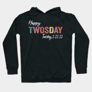 Happy Twosday 2/22/22 Funny Tuesday Date February 2nd 2022 Hoodie